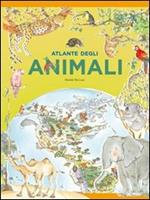 Atlante degli animali. Ediz. illustrata