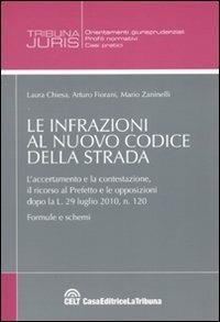 Le infrazioni al nuovo codice della strada - Laura Chiesa,Arturo Fiorani,Mario Zaninelli - copertina