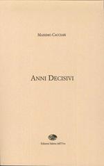 Anni decisivi