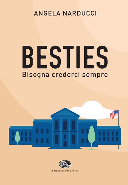 Besties. Bisogna crederci sempre - Angela Narducci - copertina