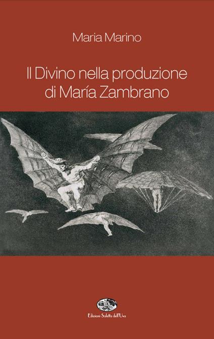 Il divino nella produzione di Maria Zambrano - Maria Marino - copertina