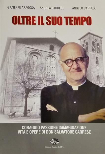 Oltre il suo tempo - Giuseppe Aragosa,Andrea Carrese,Angelo Carrese - copertina
