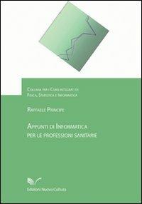 Appunti di informatica per le professioni sanitarie - Raffaele Principe - copertina