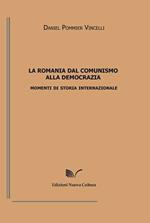 La Romania dal comunismo alla democrazia. Momenti di storia internazionale