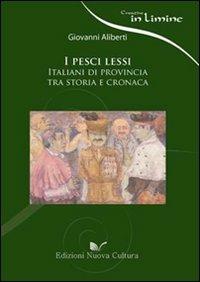 I pesci lessi. Italiani di provincia tra storia e cronaca - Giovanni Aliberti - copertina