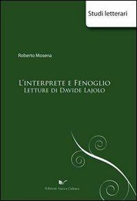 L' interprete e Fenoglio. Letture di Davide Lajolo - Roberto Mosena - copertina