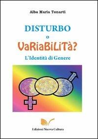 Disturbo o variabilità? L'identità di genere - Alba M. Tonarti - copertina