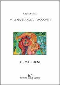 Milena ed altri racconti - Antonio Piccinini - copertina