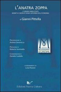 L' anatra zoppa. l'Europa senza Stato, moneta e mercati senza governo dell'economia - Gianni Pittella - copertina