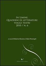 In limine. Quaderni di letterature, viaggi, teatri 2010. Vol. 6