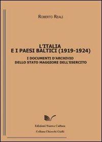 L' Italia e i paesi baltici (1919-1924). I documenti d'archivio dello Sato Maggiore dell'Esercito - Roberto Reali - copertina