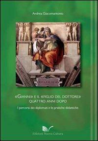 Gianni e il figlio del dottore. Quattro anni dopo i percorsi dei laureati e le pratiche didattiche - Andrea Giacomantonio - copertina