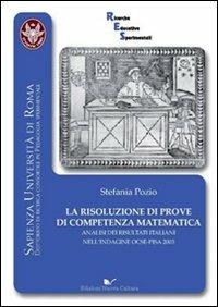 La risoluzione di prove di competenza matematica. Analisi dei risultati italiani nell'indagine OCSE (Pisa, 2003) - Stefania Pozio - copertina