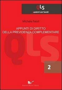 Appunti di diritto della previdenza complementare. Vol. 1: Atti di iniziativa privata e diritto europeo. - Michele Faioli - copertina