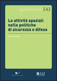 Le attività spaziali nelle politiche di sicurezza e difesa - Rosa Rosanelli - copertina