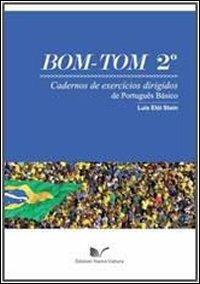 Bom Tom. Vol. 2: Cadernos de exercícios dirigidos de português básico - Luís Eloi Stein - copertina