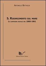 Il Risorgimento sul mare. La campagna navale del 1860-1861