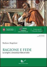 Ragione e fede. Le origini. L'enciclica fides et ratio - Stefano Angeloni - copertina