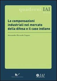 Le compensazioni industriali nel mercato della difesa e il caso indiano - Alessandro R. Ungaro - copertina