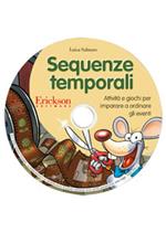 Sequenze temporali. Attività e giochi per imparare a ordinare gli eventi. CD-ROM