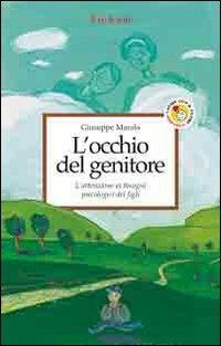 L' occhio del genitore. L'attenzione ai bisogni psicologici dei figli - Giuseppe Maiolo - copertina