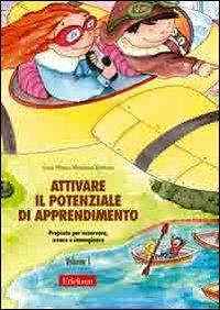 Attivare il potenziale di apprendimento. Vol. 1: Proposte per osservare, creare e immaginare. - José M. Martínez Beltrán - copertina