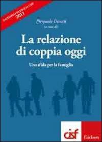 La relazione di coppia oggi. Una sfida per la famiglia. Rapporto famiglia Cisf 2011 - copertina