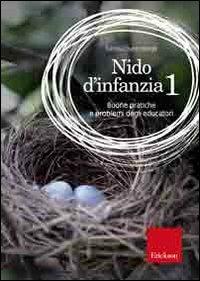 Nido d'infanzia. Vol. 1: Buone pratiche e problemi degli educatori. - Battista Q. Borghi - copertina