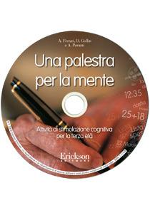 Una palestra per la mente. Attività di stimolazione cognitiva per la terza età. CD-ROM - Arianna Ferrari,Donata Gollin,Anna Peruzzi - copertina