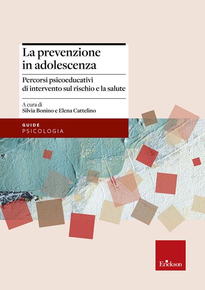 La prevenzione in adolescenza. Percorsi psicoeducativi di intervento sul rischio e la salute - S. Bonino - copertina