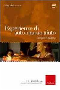 Esperienze di auto-mutuo aiuto. Famiglie in gruppo. Con DVD - copertina