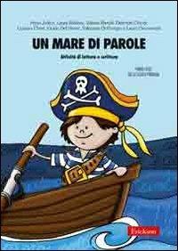 Un mare di parole. Attività di lettura e scrittura. Primo ciclo della Scuola primaria. Ediz. illustrata - Anna Judica - copertina