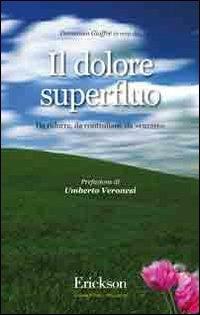 Il dolore superfluo. Da ridurre, da controllare, da curare - copertina