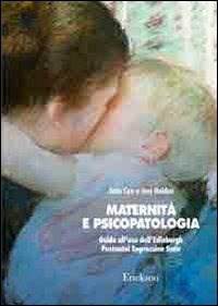 Maternità e psicopatologia. Guida all'uso dell'Edinburgh Postnatal