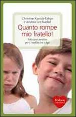 Quanto rompe mio fratello! Soluzioni positive per i conflitti tra i figli