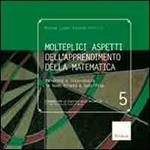 Molteplici aspetti dell'apprendimento della matematica. Valutare e intervenire in modo mirato e specifico