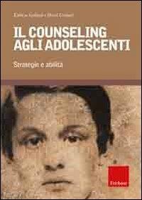 Il counseling agli adolescenti. Strategie e abilità - Kathryn Geldard,David Geldard - copertina