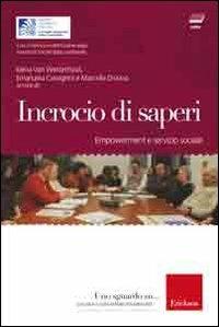 Incrocio di saperi. Empowerment e servizio sociale. Con DVD-ROM - Elena Van Westerhout,Emanuela Cavagnini - copertina