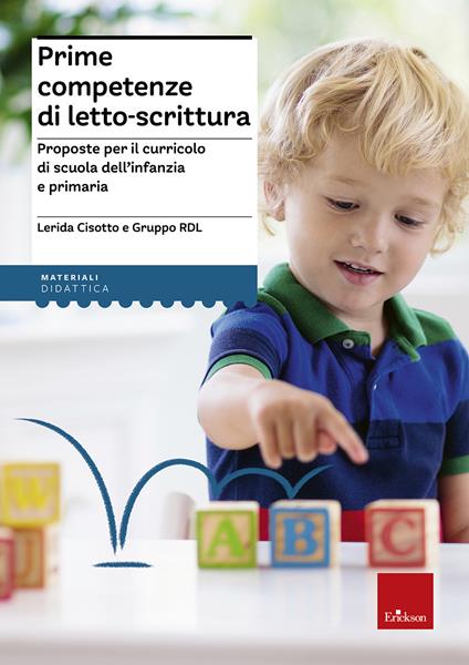 Prime competenze di letto-scrittura. Proposte per il curricolo di scuola dell'infanzia e primaria - Lerida Cisotto - copertina