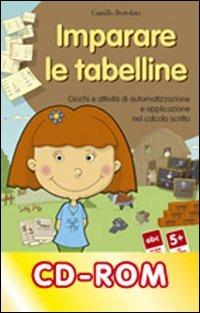 Imparare le tabelline. Giochi e attività di automatizzazione e applicazione  nel calcolo scritto. CD-ROM - Camillo Bortolato - Libro - Erickson -  Software didattico