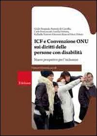 ICF e Convenzione Onu sui diritti delle persone con disabilità. Nuove prospettive per l'inclusione - copertina