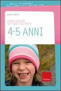 Cosa sapere su tuo figlio di 4-5 anni. Vol. 5 - Lesley Maroni - copertina