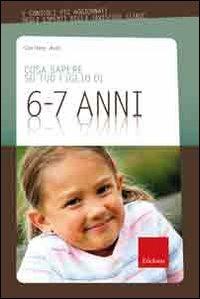 Cosa sapere su tuo figlio di 6-7 ani. Vol. 6 - Corinne Aves - copertina