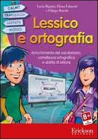 Lessico e ortografia. Arricchimento del vocabolario, correttezza