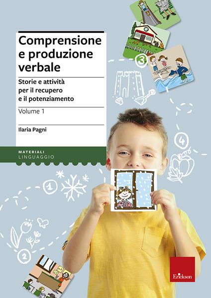 Comprensione e produzione verbale. Storie e attività per il recupero e il potenziamento. Vol. 1 - Ilaria Pagni - copertina