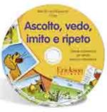 Ascolto, vedo, imito e ripeto. Schede multimediali per attività prassico-articolatorie. CD-ROM