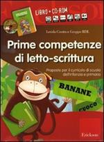 Prime competenze di letto-scrittura. Proposte per il curricolo di scuola dell'infanzia e primaria. Kit. Con CD-ROM