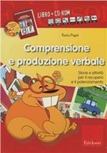 Comprensione e produzione verbale. Storie e attività per il recupero e il potenziamento. Kit. Con CD-ROM