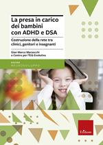 La presa in carico dei bambini con ADHD e DSA. Costruzione della rete tra clinici, genitori e insegnanti