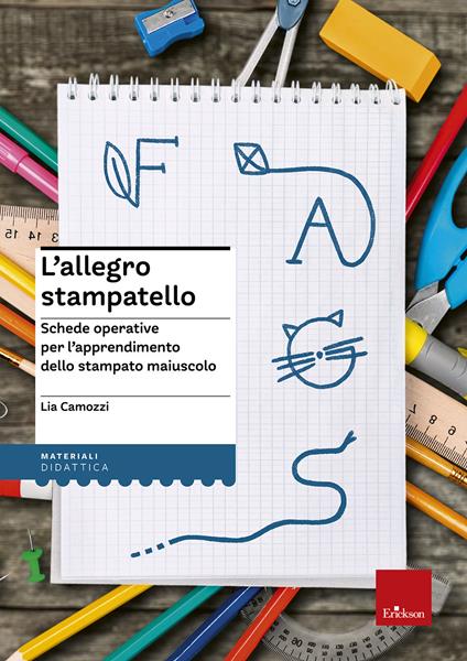 L'allegro stampatello. Schede operative per l'apprendimento dello stampato maiuscolo - Lia Camozzi - copertina